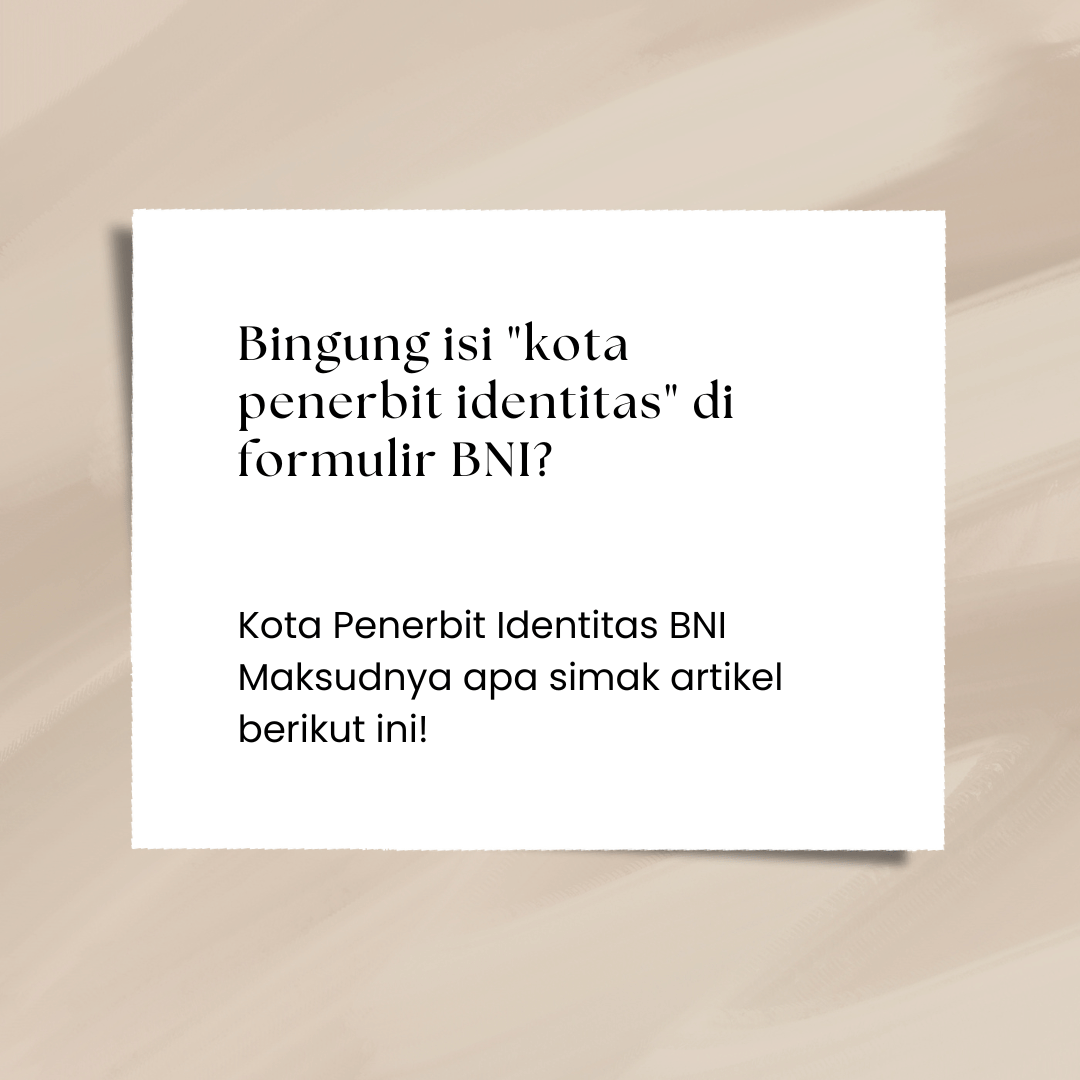 Kota Penerbit Identitas BNI Maksudnya