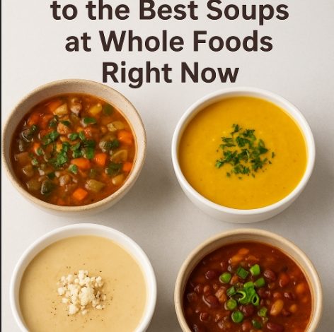 Best Soups at Whole Foods Right Now